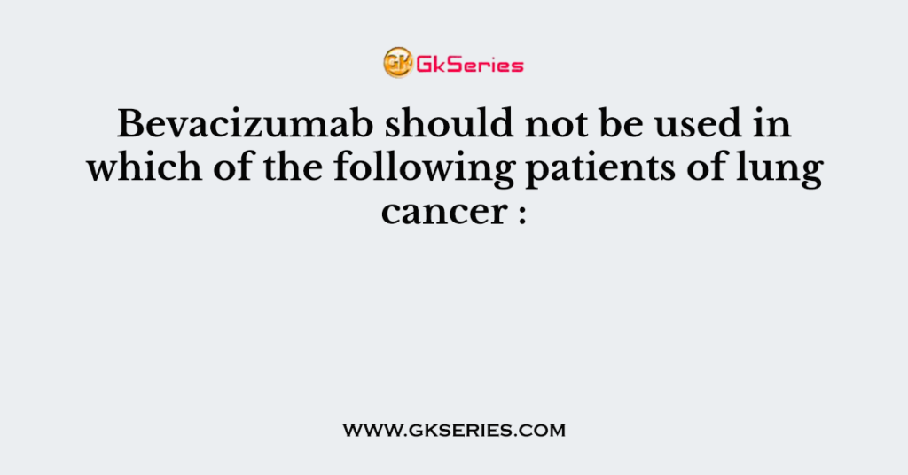 Bevacizumab should not be used in which of the following patients of lung cancer :