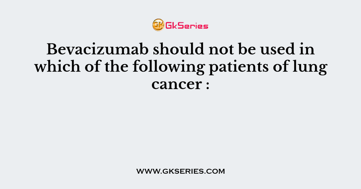 Bevacizumab should not be used in which of the following patients of lung cancer :