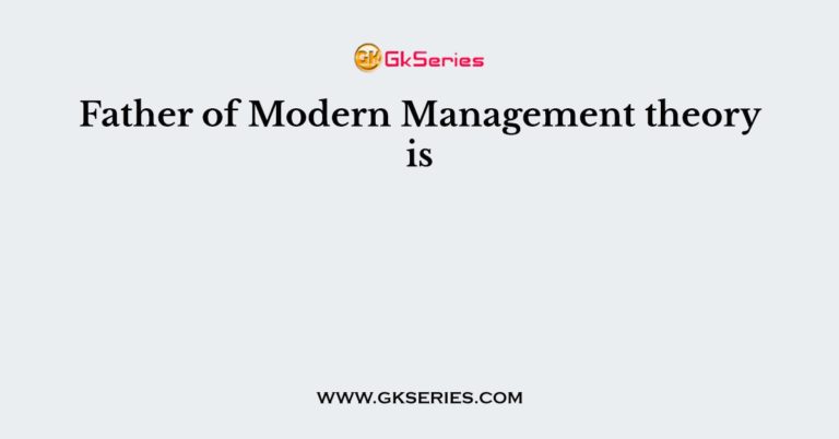 father-of-modern-management-theory-is