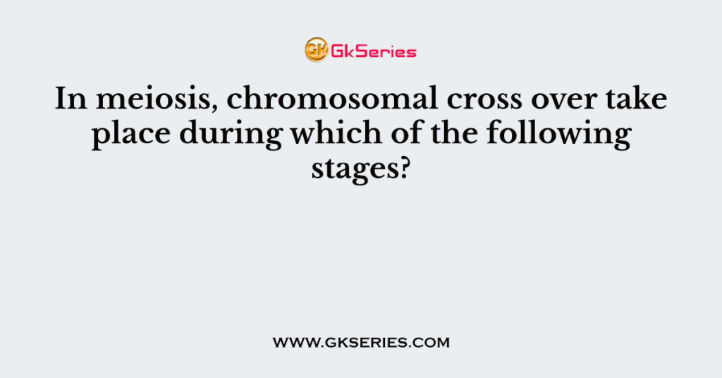 In meiosis, chromosomal cross over take place during which of the following stages?