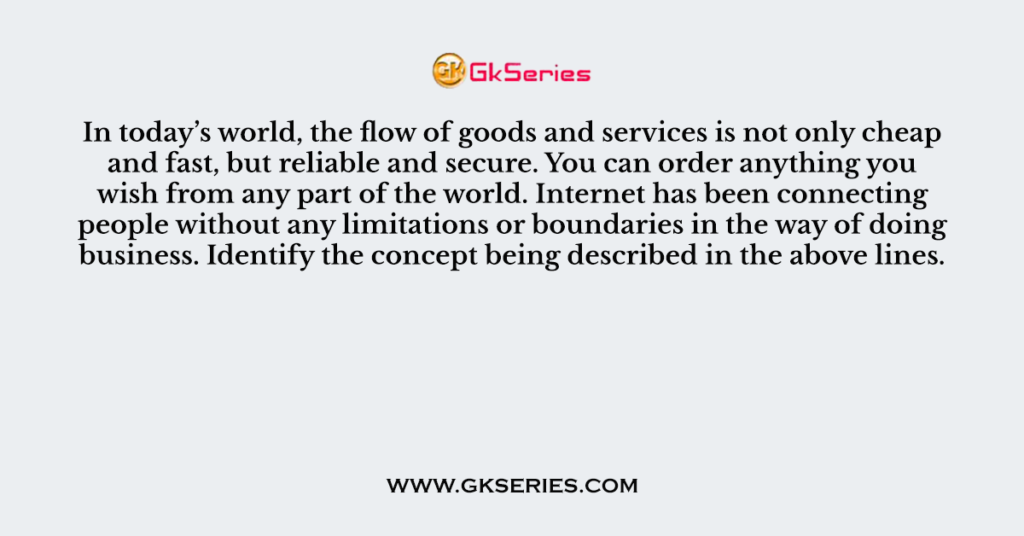 In today’s world, the flow of goods and services is not only cheap and fast