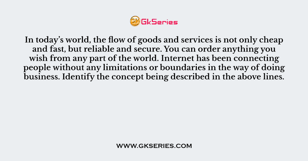 In today’s world, the flow of goods and services is not only cheap and fast