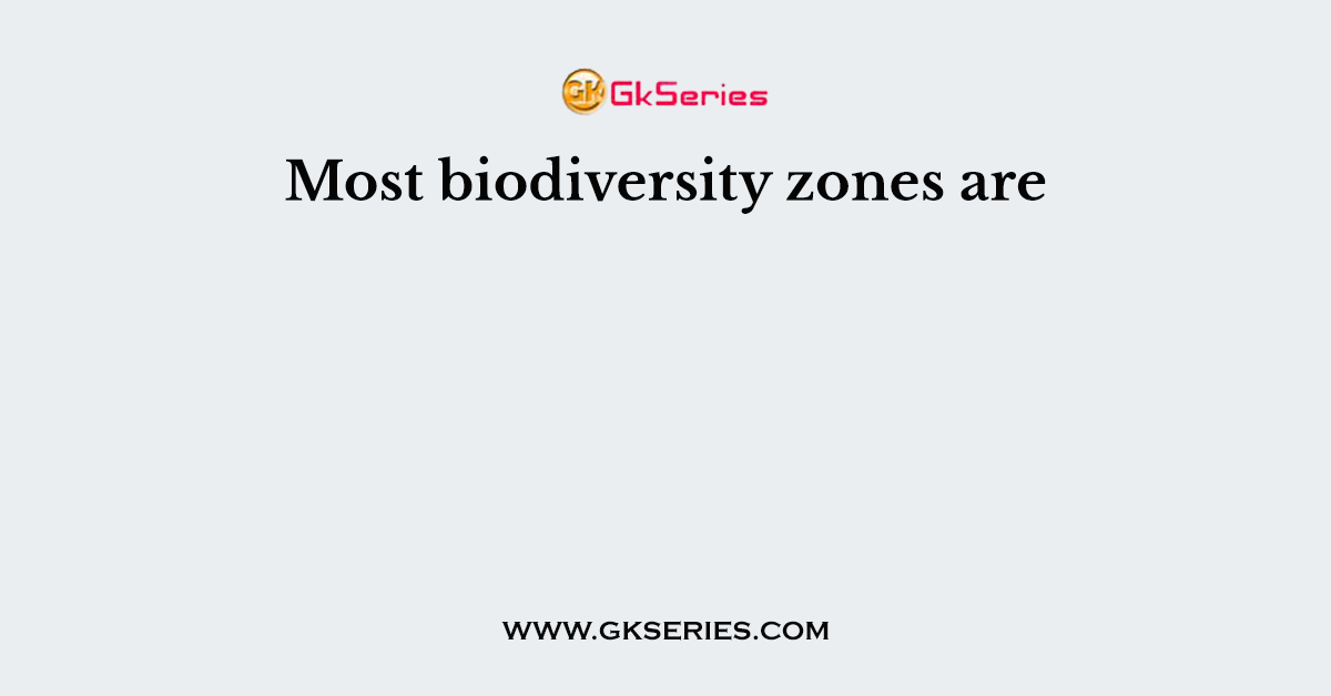 Most biodiversity zones are