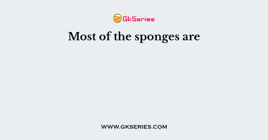 Most of the sponges are