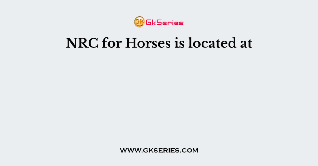 NRC for Horses is located at