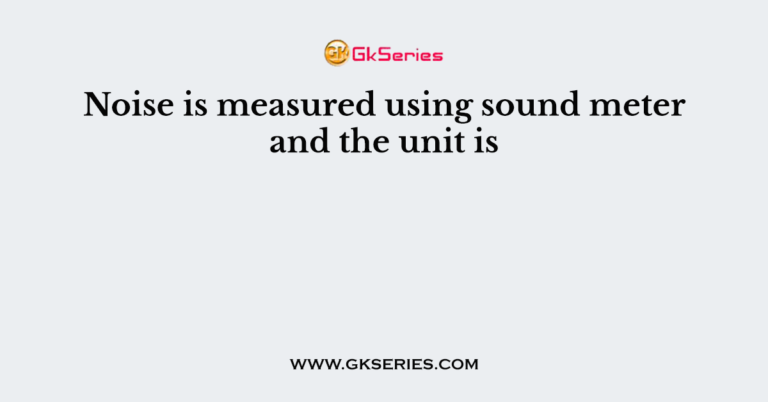 noise-is-measured-using-sound-meter-and-the-unit-is