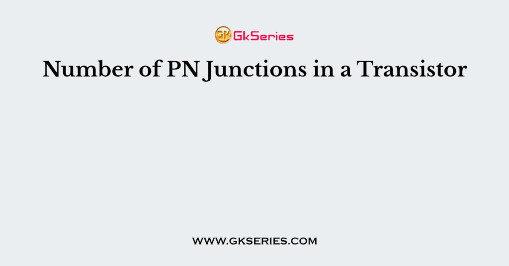 Number of PN Junctions in a Transistor