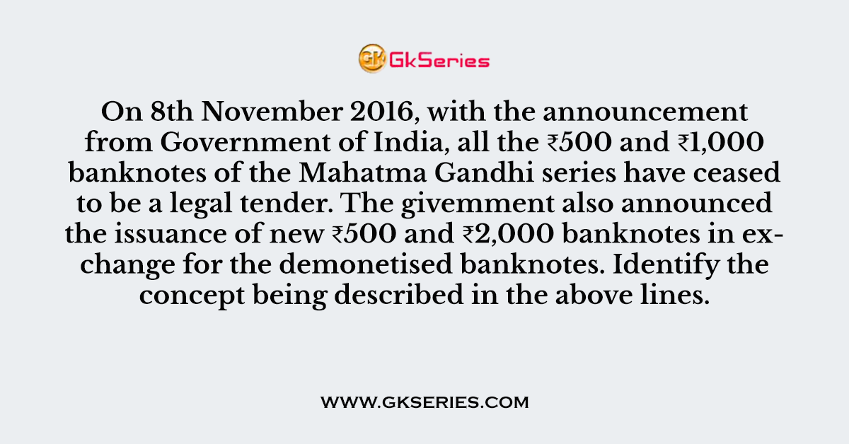 On 8th November 2016, with the announcement from Government of India