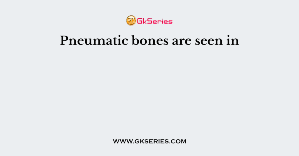 pneumatic-bones-are-seen-in