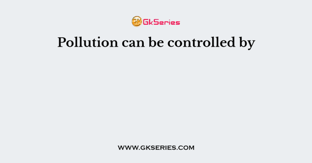 pollution-can-be-controlled-by