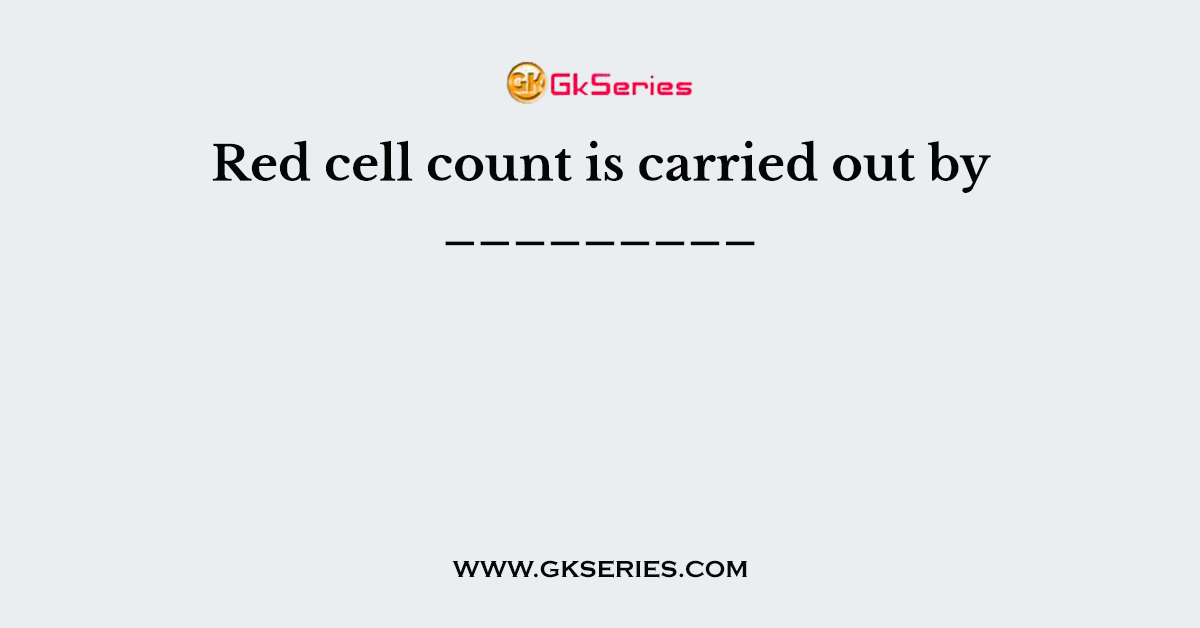 Red cell count is carried out by _________