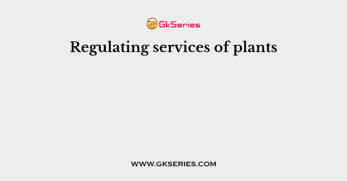 Regulating services of plants