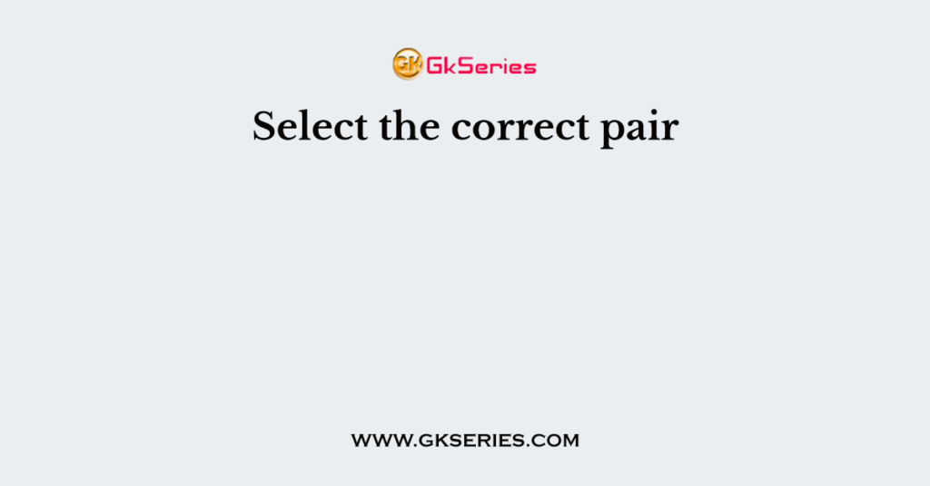 Select the correct pair