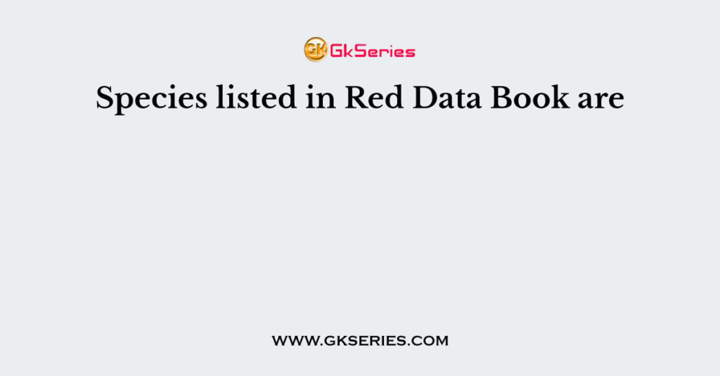 Species listed in Red Data Book are