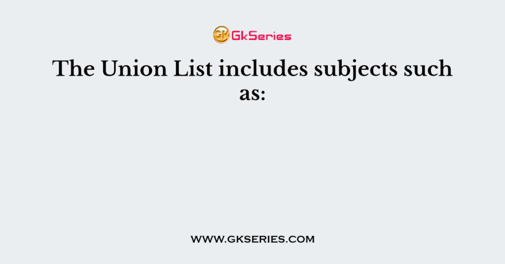 the-union-list-includes-subjects-such-as