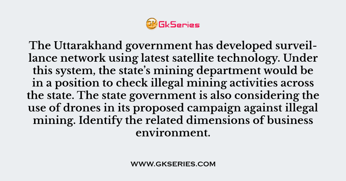 The Uttarakhand government has developed surveillance network using latest satellite technology
