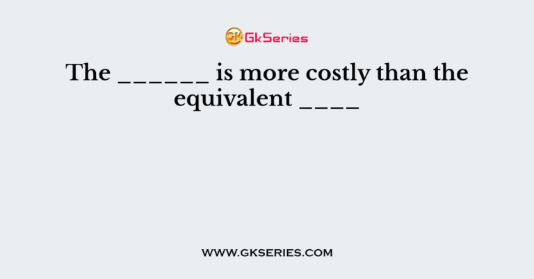 the-is-more-costly-than-the-equivalent