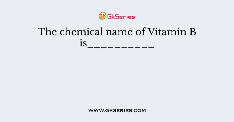 The Chemical Name Of Vitamin B Is 