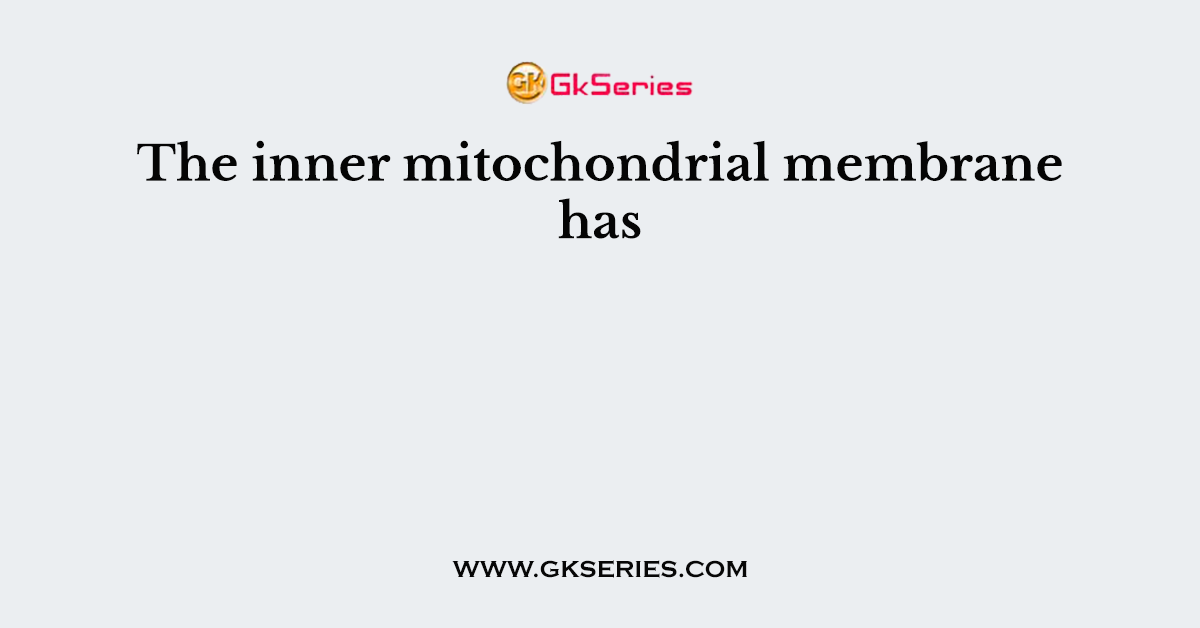 The inner mitochondrial membrane has