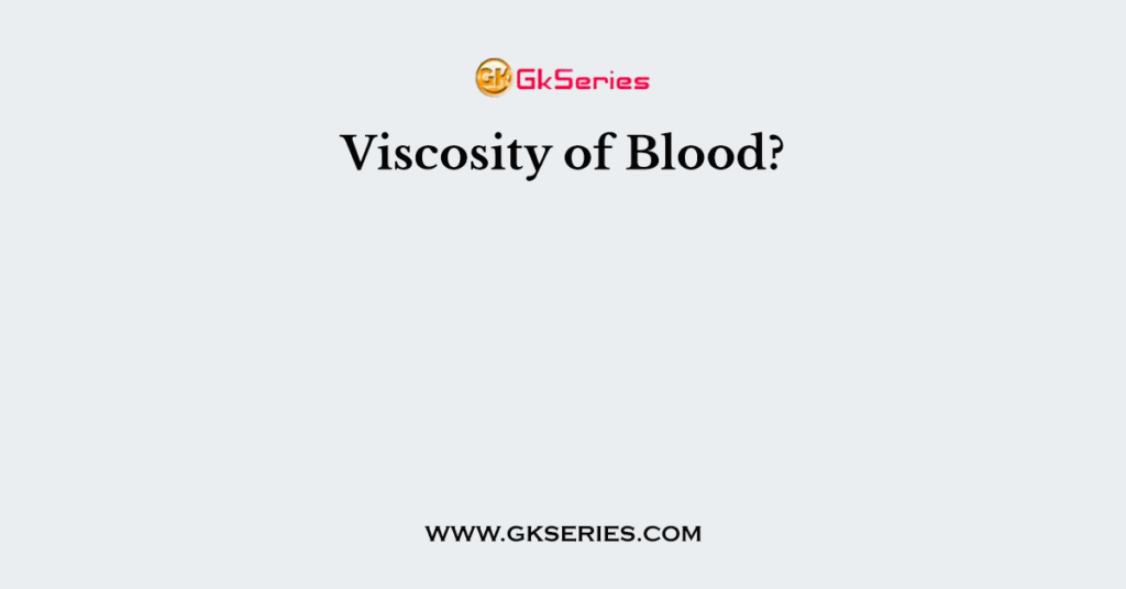 Viscosity of Blood?