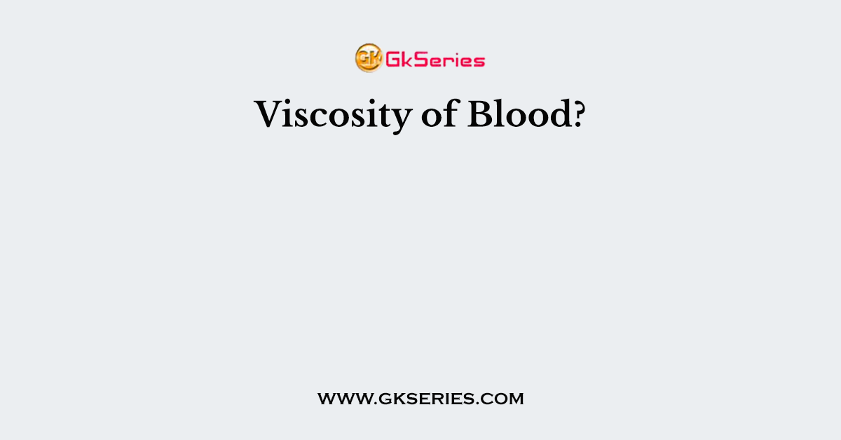Viscosity of Blood?