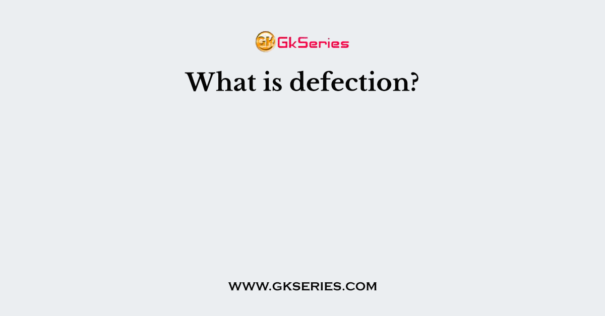 What is defection?