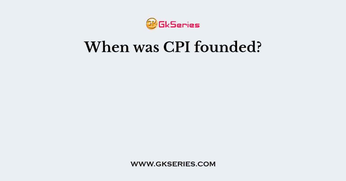 When was CPI founded?