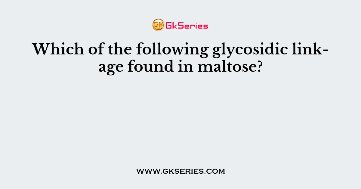 Which of the following glycosidic linkage found in maltose?