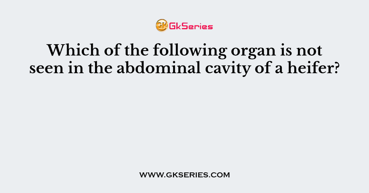 Which of the following organ is not seen in the abdominal cavity of a heifer?