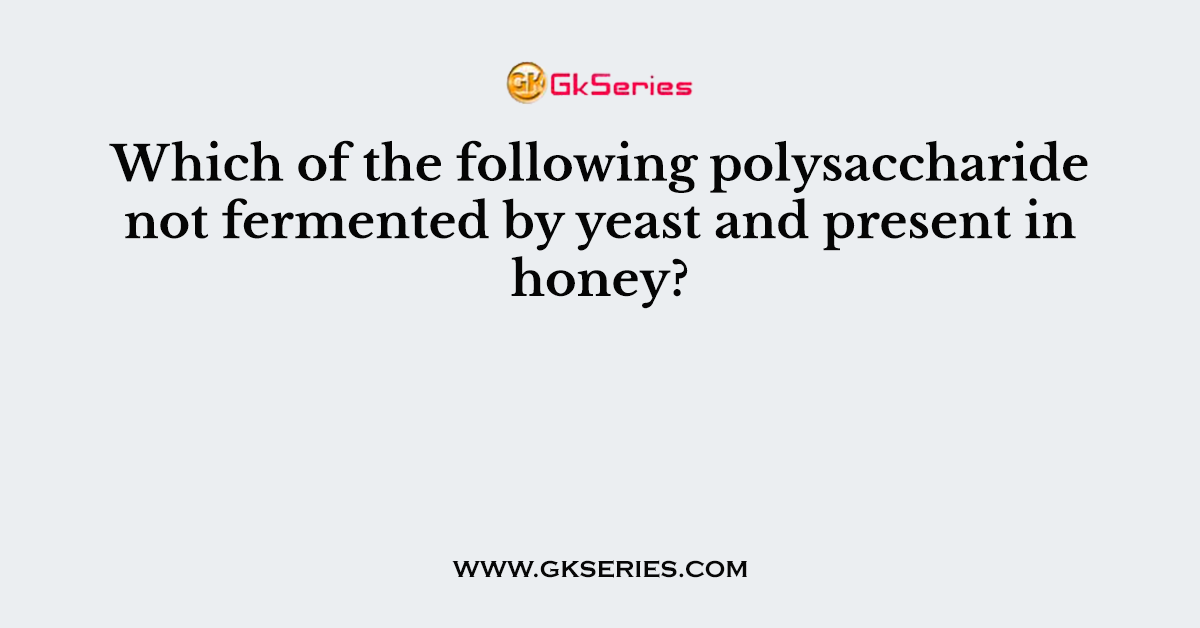 Which of the following polysaccharide not fermented by yeast and present in honey?