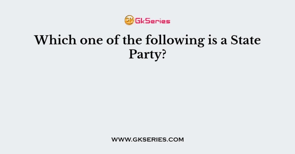 Which one of the following is a State Party?