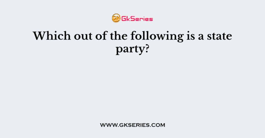 Which out of the following is a state party?