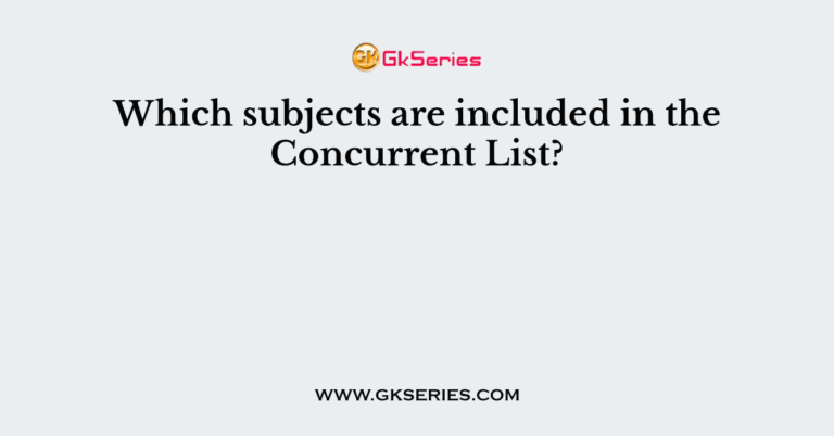 which-subjects-are-included-in-the-concurrent-list