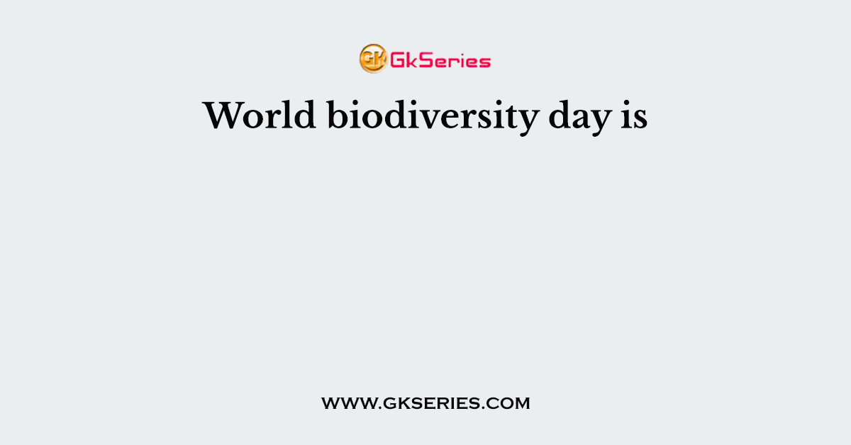 World biodiversity day is