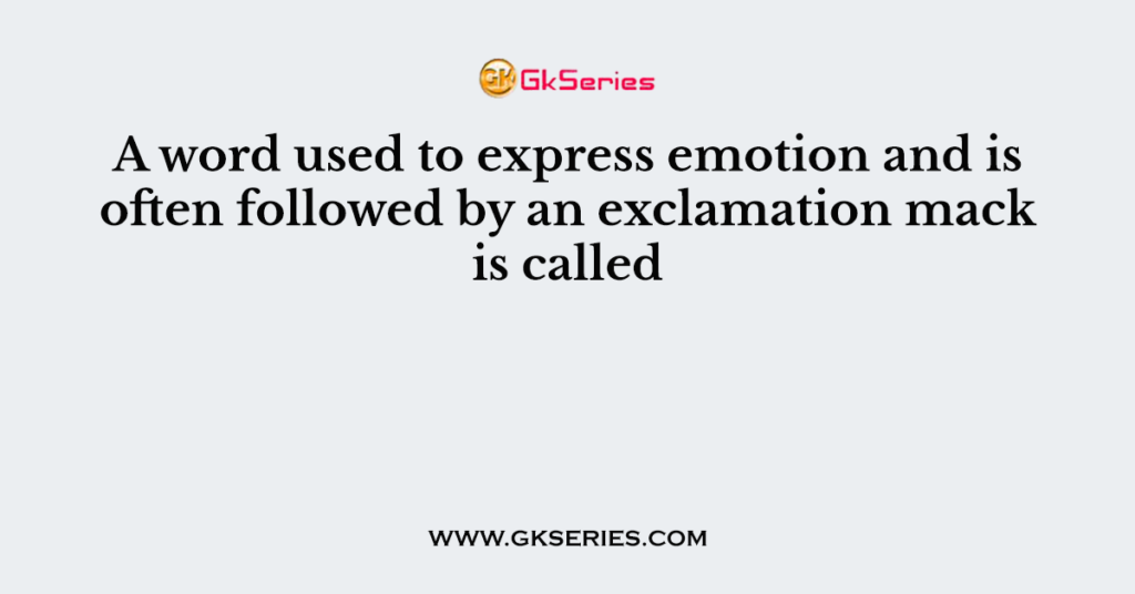 What Is A Word Used To Express Emotion