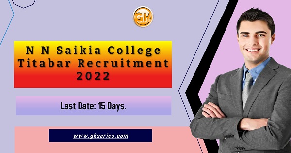 N N Saikia College Titabar Recruitment 2022