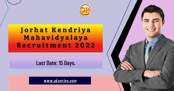 Jorhat Kendriya Mahavidyalaya Recruitment 2022