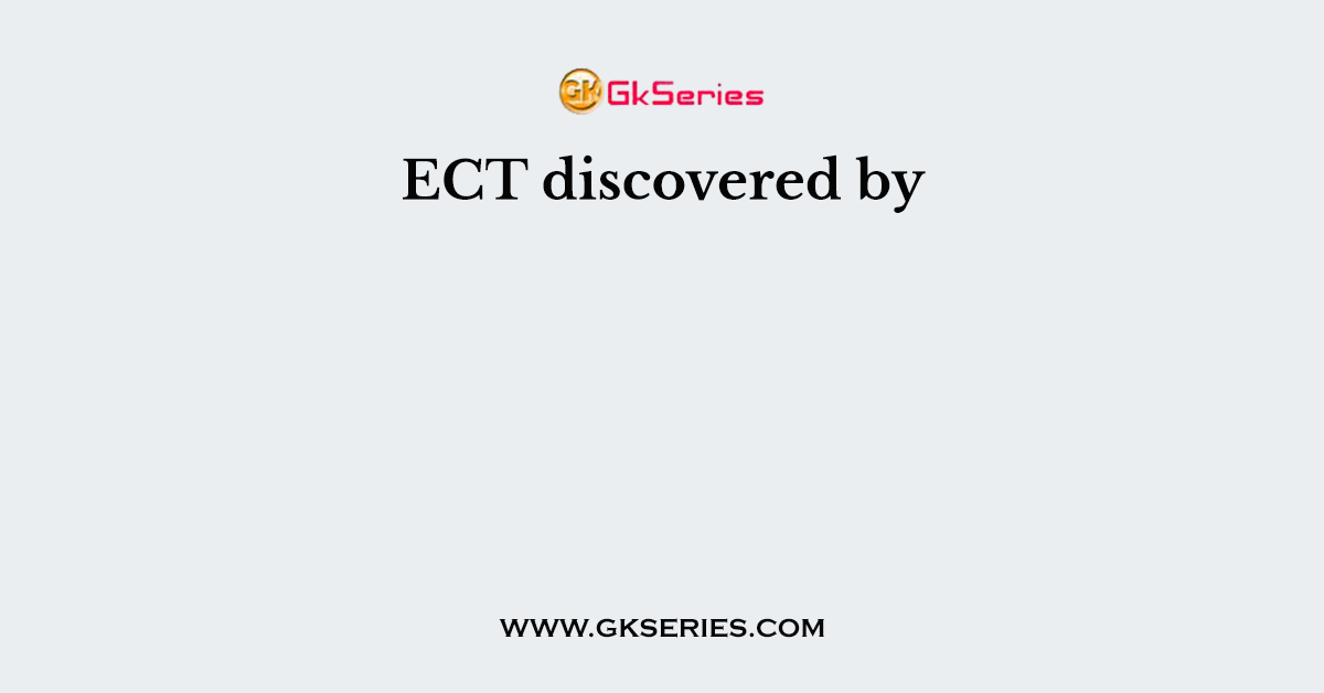 ECT discovered by