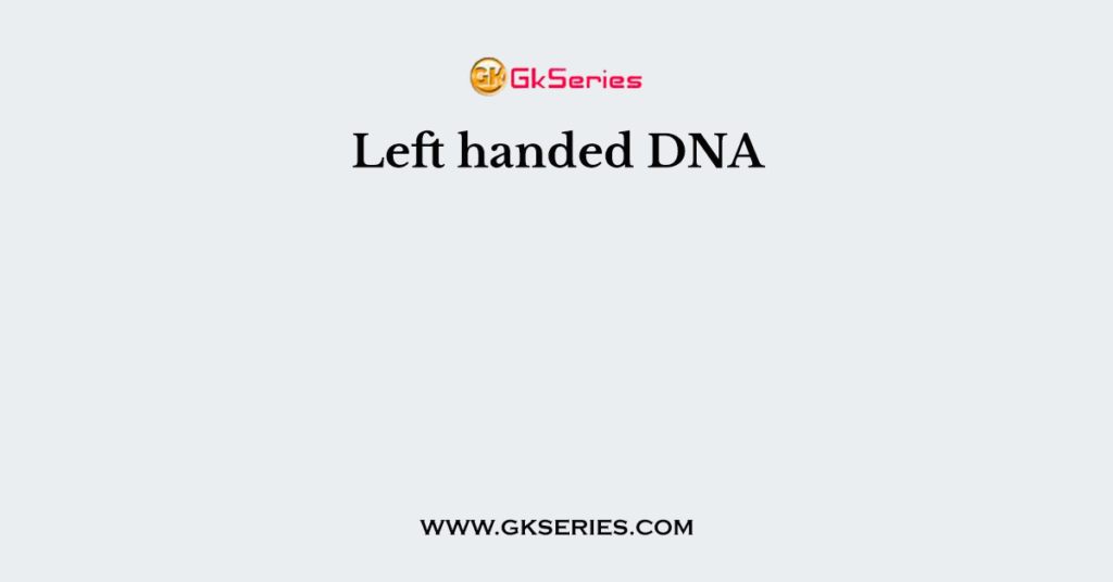 Left handed DNA