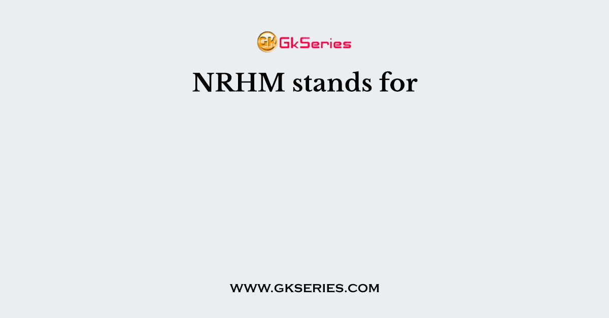 NRHM stands for