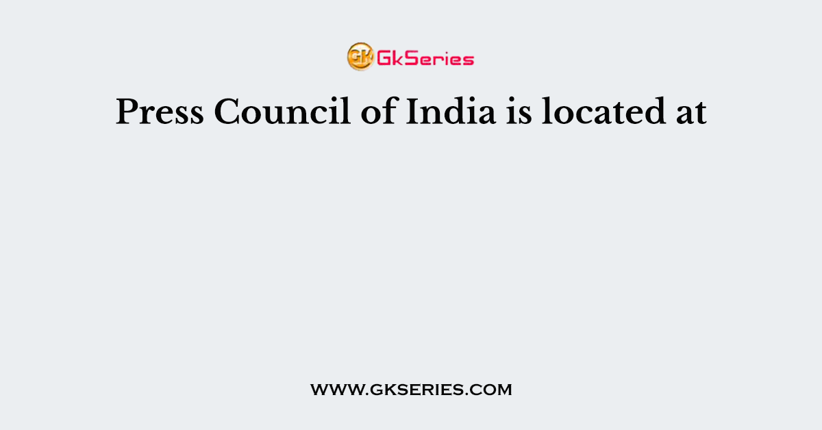 Press Council of India is located at
