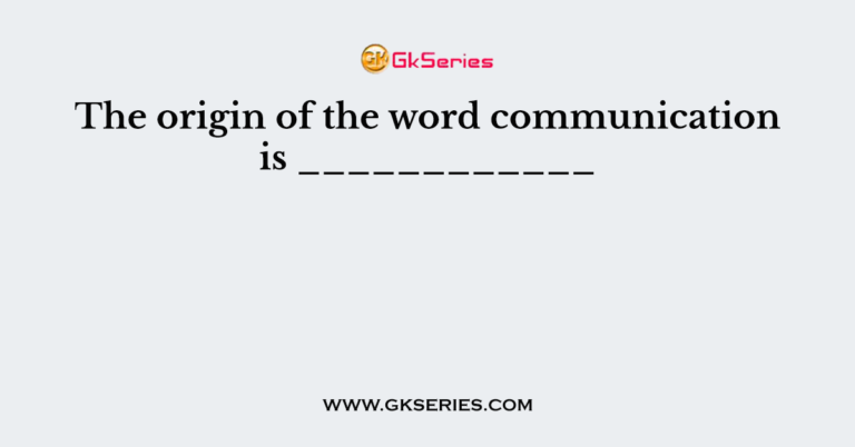 the-origin-of-the-word-communication-is