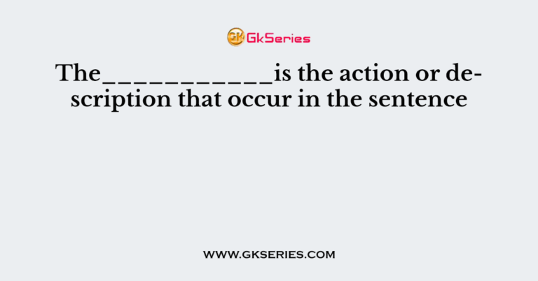 the-is-the-action-or-description-that-occur-in-the-sentence