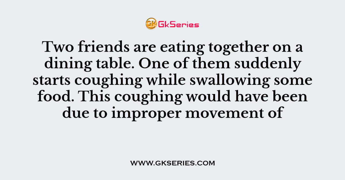 Two friends are eating together on a dining table. One of them suddenly starts coughing while swallowing some food