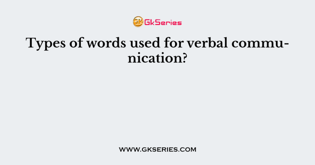 types-of-words-used-for-verbal-communication