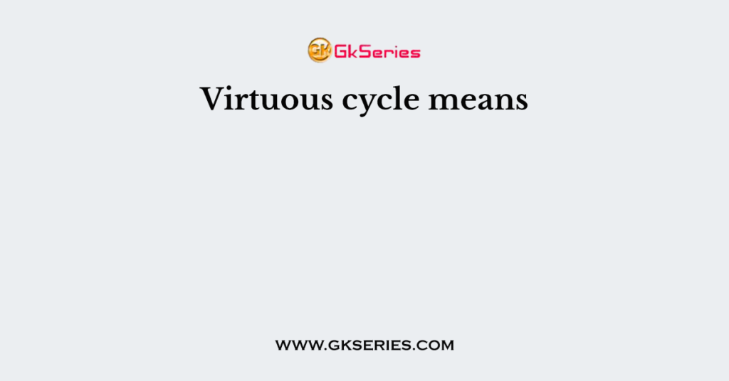 virtuous-cycle-means