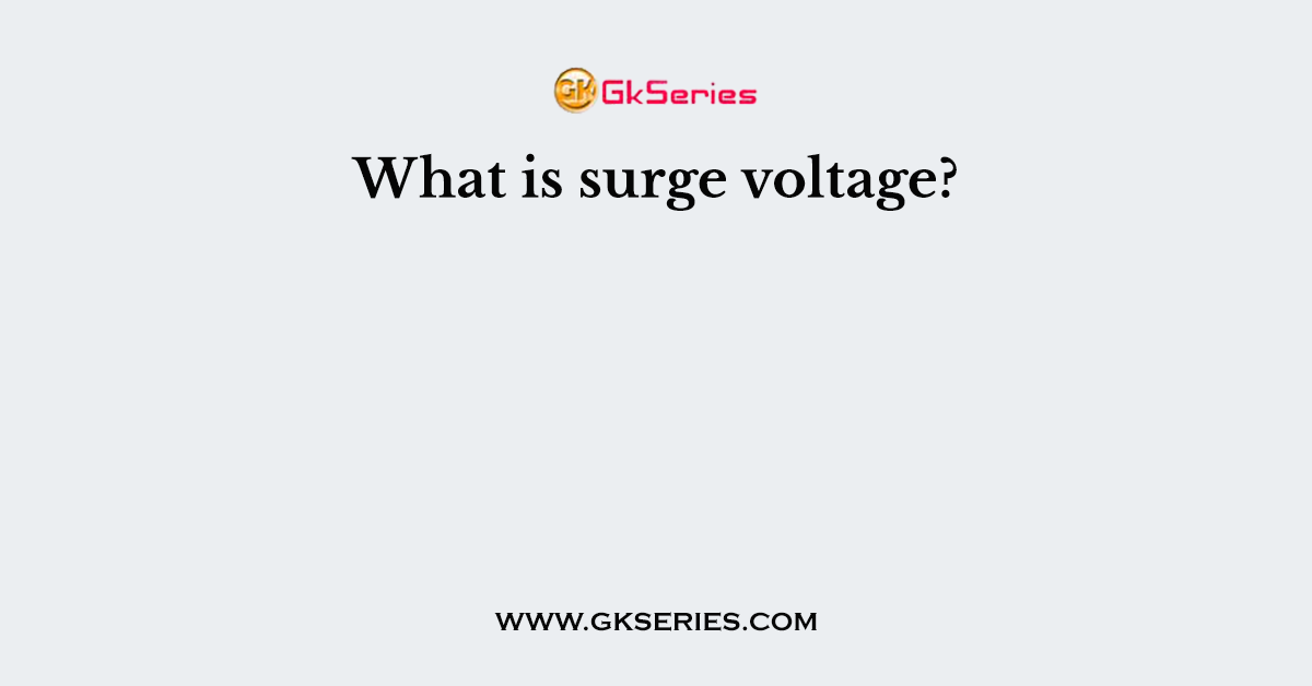 What is surge voltage?