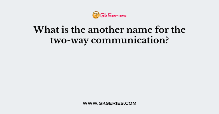 what-is-the-another-name-for-the-two-way-communication