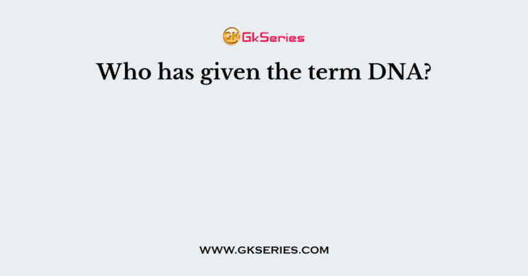 who-has-given-the-term-dna