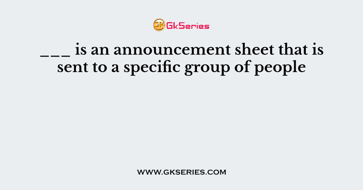 ___ is an announcement sheet that is sent to a specific group of people